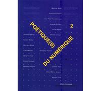 Poétique(s) du numérique 2: Les territoires de l'art et le numérique, quels imaginaires ?