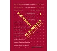 Poétique(s) du numérique Entre esthétique et poétique (tome 4) - Manola Antonioli - Entretemps - broché - Essai