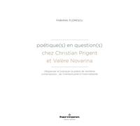 Poétique(s) en question(s) chez Christian Prigent et Valère Novarina: Repenser et pratiquer la poésie de l'extrême contemporain : de l'intertextualité à l'intermédialité