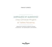 Poétique(s) en question(s) chez Christian Prigent et Valère Novarina: Repenser et pratiquer la poésie de l'extrême contemporain : de l'intertextualité à l'intermédialité