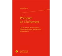 Poétiques de l'événement Claude Simon, Jean Rouaud, Eugène Savitzkaya, Jean Follain, Jacques Réda - Sabrina Parent - Classiques Garnier - relié - Essai