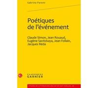Poétiques de l'événement: Claude Simon, Jean Rouaud, Eugène Savitzkaya, Jean Follain, Jacques Réda