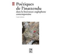 Poétiques de l'inattendu dans la littérature anglophone contemporaine - Claudia Desblaches - Edul Univeau Lorraine - broché - Essai