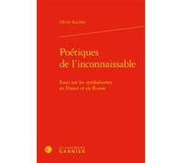 Poétiques de l'inconnaissable Olivier Kachler (Auteur), Véronique Gely (Collection dirigée par), Bernard Franco (Collection dirigée par), Anne Tomiche (Collection dirigée par)