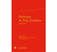 Poétiques de Paul Zumthor Idelette Muzart Fonseca dos Santos (Editeur du volume), Jean-René Valette (Editeur du volume), Isabelle Arseneau (Collection dirigée par), Eric Méchoulan (Collection dirigée 