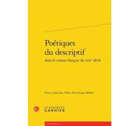 Poétiques Du Descriptif Dans Le Roman Français Du Xixe Siècle