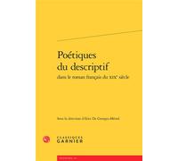 Poétiques du descriptif - Pierre Glaudes - Classiques Garnier - broché - Essai