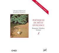 Poétiques du récit d'enfance Benjamin, Nabokov, Sarraute - Florence Godeau - Puf - broché - Essai