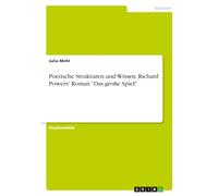 Poetische Strukturen und Wissen. Richard Powers' Roman "Das große Spiel"