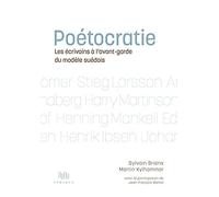 Poétocratie - Les Écrivains À L'avant-Garde Du Modèle Suédois