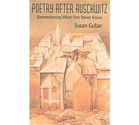 Poetry After Auschwitz, Jewish Literature and Culture Series Susan Gubar (Auteur)