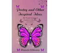 Poetry and Other Inspired Ideas: My transformational journey to healing