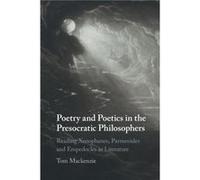 Poetry and Poetics in the Presocratic Philosophers by Tom University College London Mackenzie Tom University College London Mackenzie (Auteur)