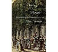 Poetry and the Police - [Version Originale] Robert Darnton, Helene Delavault, Claude Pavy, (Auteur)