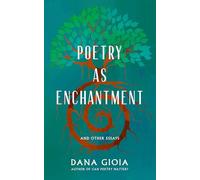 Poetry As Enchantment: And Other Essays