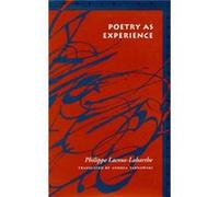 Poetry as Experience by Philippe LacoueLabarthe Philippe Lacoue-Labarthe (Auteur)