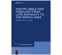 Poetry, Bible And Theology From Late Antiquity To The Middle Ages
