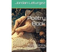 Poetry Book: A Collection of Verse from Jordan Leturgez