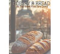 Poetry & Bread: All The Great Poets Are Dead!
