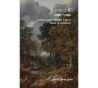 Poetry & Commons: Postwar and Romantic Lyric in Times of Enclosure