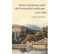 Poetry, Enclosure, and the Vernacular Landscape, 1700-1830