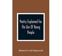 Poetry Explained For The Use Of Young People