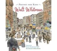 Poetry for Kids Walt Whitman by Walt Whitman Walt Whitman (Auteur)
