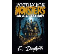 Poetry For Monsters: An A-Z Bestiary