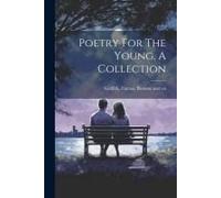 Poetry For The Young, A Collection