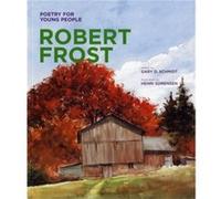 Poetry for Young People Robert Frost by Illustrated by Henri Sorensen & Edited by Gary D Schmidt