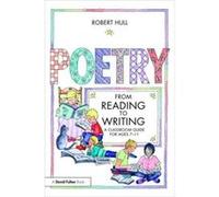 Poetry From Reading to Writing by Hull Robert Freelance Childrens Poet UK Paperback Book Robert Hull (Auteur)