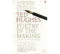 Poetry in the Making Hughes, Ted (Auteur)
