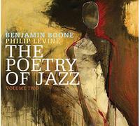Benjamin Boone & Philip Levine The Poetry of Jazz - Volume 2 (CD) Album