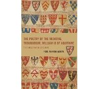 Poetry Of The Medieval Troubadour, William Ix Of Aquitaine