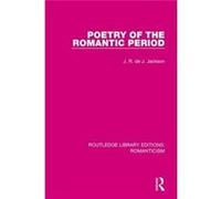 Poetry Of The Romantic Period J R De J Jackson, (Auteur)