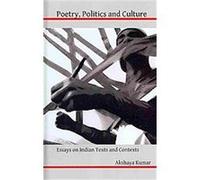 Poetry, Politics and Culture Akshaya Kumar (Auteur)