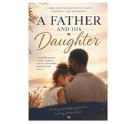 Poetry That Makes You Cry “A Father and His Daughter”