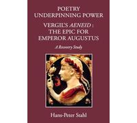 Poetry Underpinning Power: Vergil's Aeneid: The Epic for Emperor Augustus: A Recovery Study