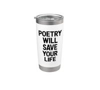 Poetry Will Save Your Life Poète Writer Spoken Word Author Gobelet isotherme en acier inoxydable double paroi