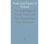 Poets and Poetry of Poland: An Anthology of Polish Verse and Poet Biographies