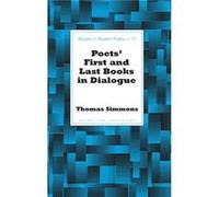 Poets' First And Last Books In Dialogue (Studies In Modern Poetry) (Hardcover) Thomas Simmons, (Auteur)