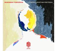 POETZSCH:REMEMBER TOMORROW - POETZSCH,CLEMENS CHRISTIAN CD NEUF