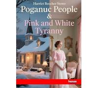Poganuc People: and Pink and White Tyranny