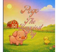 Pogo The Happiest Pig: A Calm and Cozy Picture Book About Kindness for age |2-7|