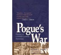 Pogue's War: Diaries of a Wwii Combat Historian