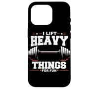Poids d'haltérophilie I Lift Heavy Things for Fun Gym Coque pour iPhone 16 Pro