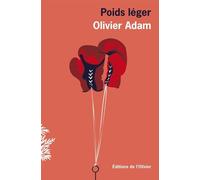 Poids léger - Olivier Adam - De L'olivier Eds - broché - Roman