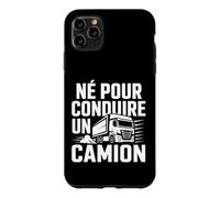 Poids Lourd Route Conducteur Né pour Conduire Un Camion Coque pour iPhone 11 Pro Max