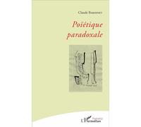 Poïétique paradoxale - Claude Bardinet - L'harmattan - broché - Poésie