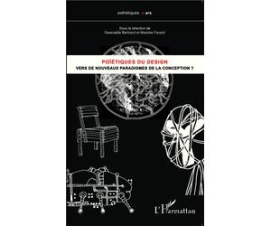 Poïétiques du design Vers de nouveaux paradigmes de la conception ? - Gwenaëlle Bertrand - L'harmattan - broché - Essai